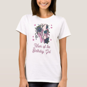 Camiseta Ballet Shoes Mom of the Birthday Chica