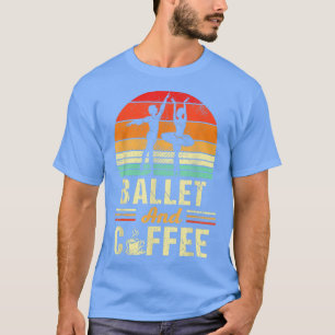 Camiseta Ballet Y Café Vintage Divertido Bailando Ballerina