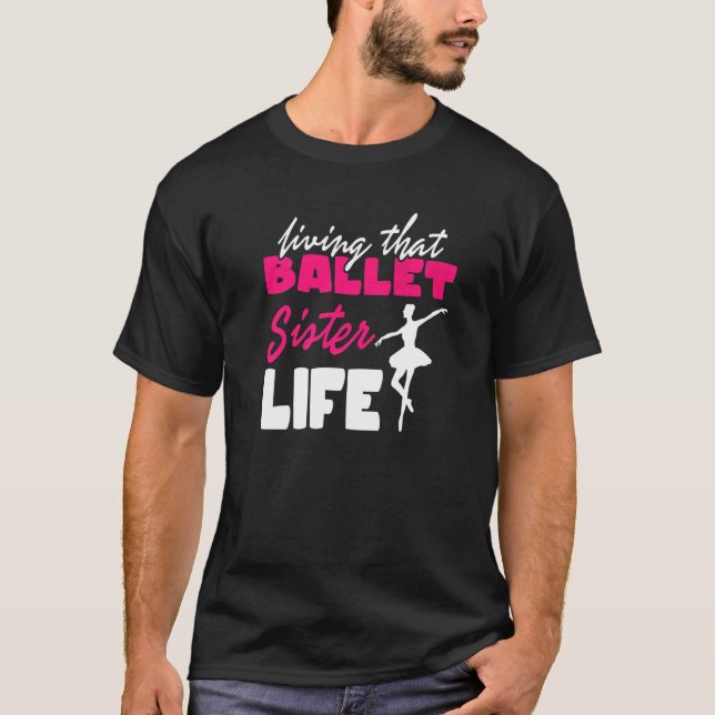 Camiseta Ballett Sister Life I Ballet Shoes Dance Dance Dan (Anverso)