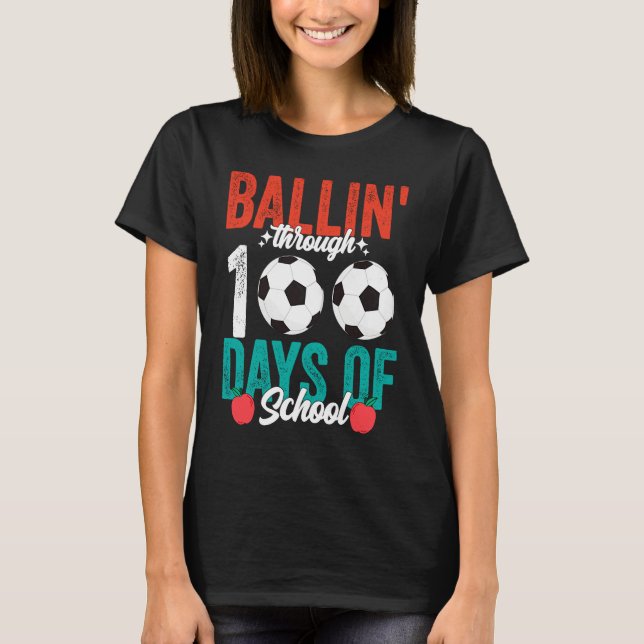 Camiseta Ballin' Through 100 Days Of School  Soccer Boys Ki (Anverso)