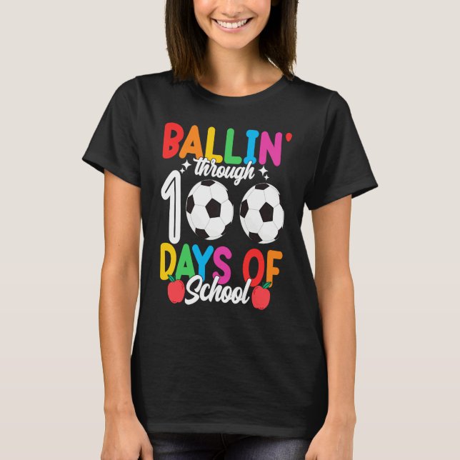 Camiseta Ballin' Through 100 Days Of School  Soccer Boys Ki (Anverso)