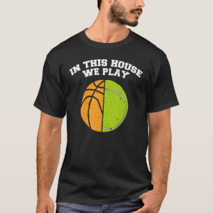 Camiseta Baloncestistas Jugamos al Ball Mom Dad Tennis Bask
