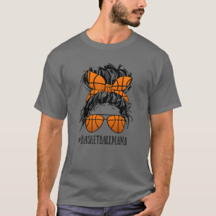 Camiseta Baloncesto Mam Life Messy Bun Hair Glass