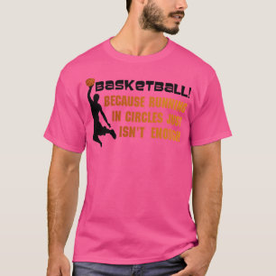 Camiseta Baloncesto Porque Correr En Círculos No Es Así
