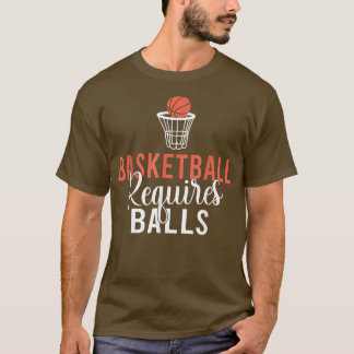 Camiseta Baloncesto requiere Balls divertido Baloncesto