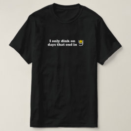 Camiseta Baloncesto: Sólo me hundo en los días que terminan