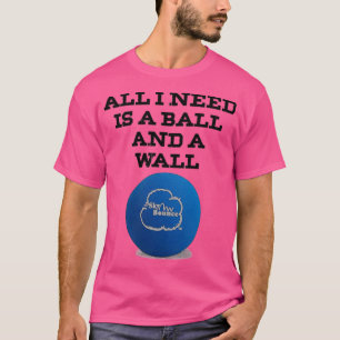 Camiseta Balonmano Todo lo que necesito es una pelota y una
