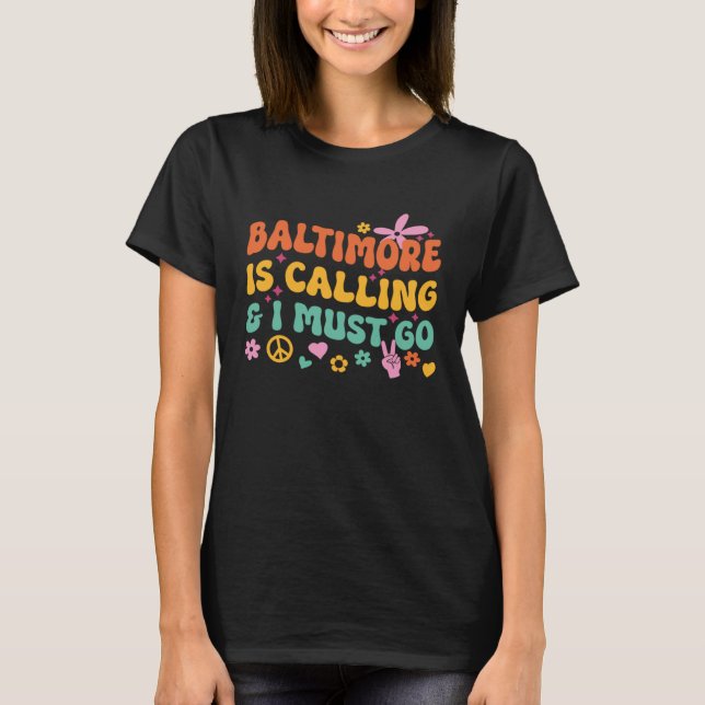Camiseta Baltimore está llamando y debo ir (Anverso)
