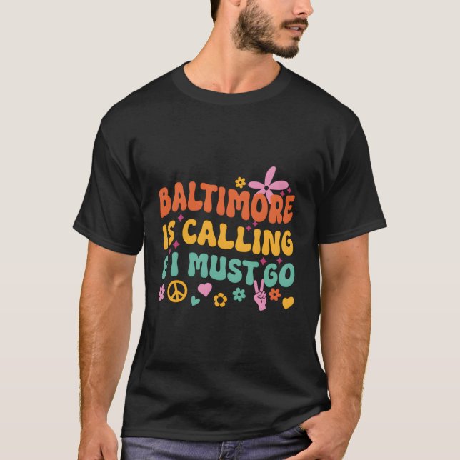 Camiseta Baltimore Está Llamando Y Debo Ir (Anverso)
