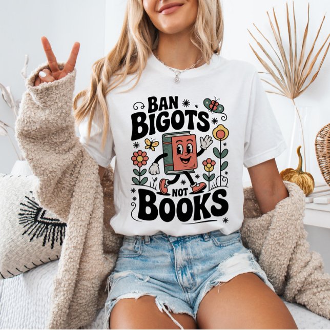 Camiseta Ban Bigots Not Books Banned Books Lover RETRO (Subido por el creador)