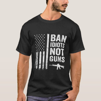 Camiseta Ban Idiots No Armas - Bandera Estadounidense Pro G