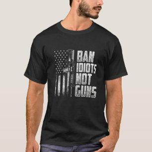 Camiseta Ban Idiots no Guns Gun Lover