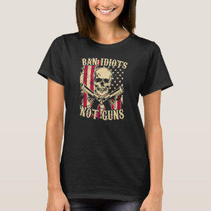 Camiseta Ban Idiots, no pistolas Pro 2a 2a Enmienda Gun