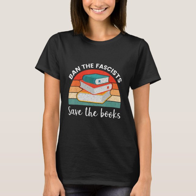 Camiseta Ban The Fascists Save The Books  Book  Worm Nerd (Anverso)
