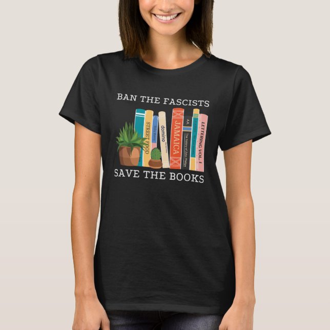 Camiseta Ban The Fascists Save The Books  Book  Worm Nerd (Anverso)