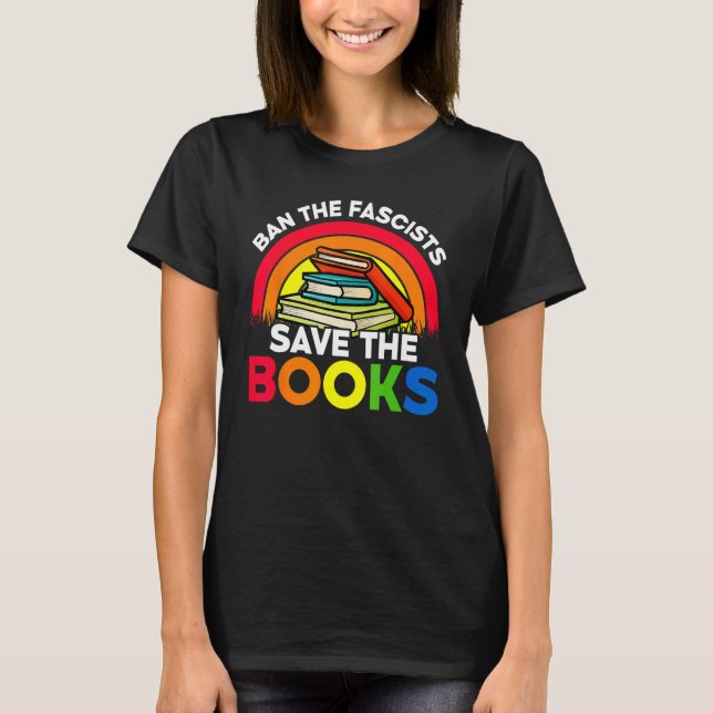 Camiseta Ban The Fascists Save The Books  Book  Worm Nerd 4 (Anverso)