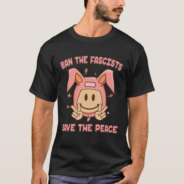 Camiseta Ban The Fascists Save The Peace  Girl Cute (Anverso)
