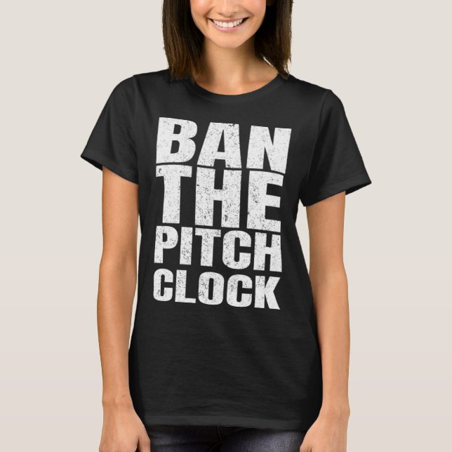 Camiseta Ban The Pitch Clock in Baseball 1 (Anverso)