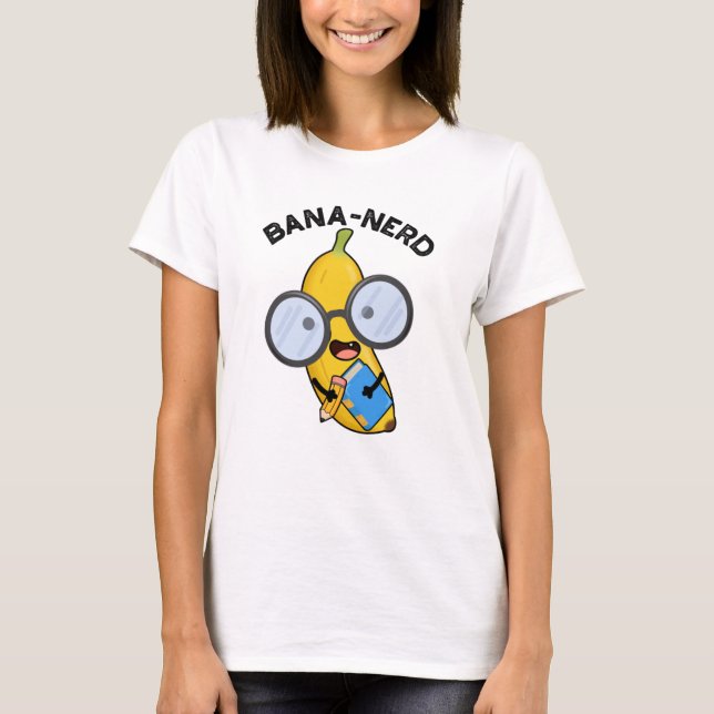 Camiseta Bana-nerd Fruit Funny Nerd Pun (Anverso)