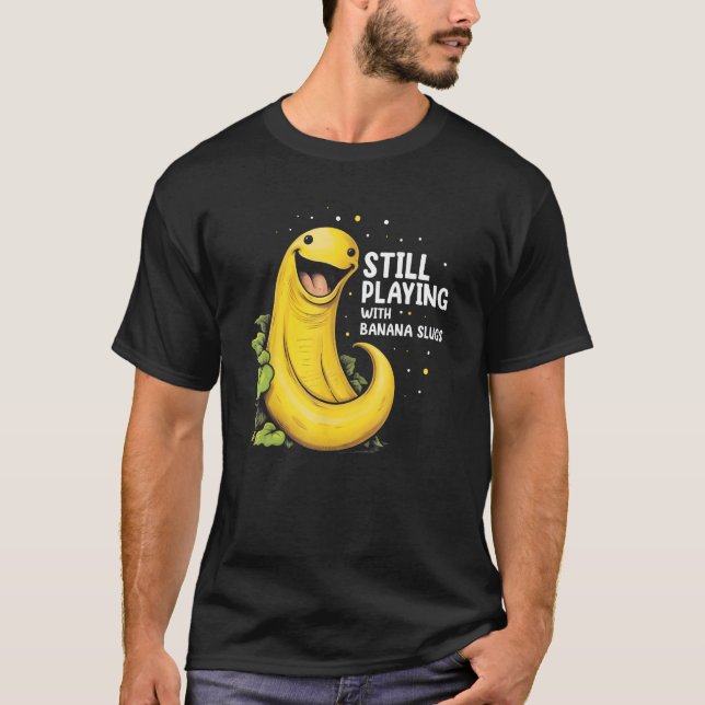 Camiseta Banana Slug Quote for Banana Snail and Snail Catch (Anverso)