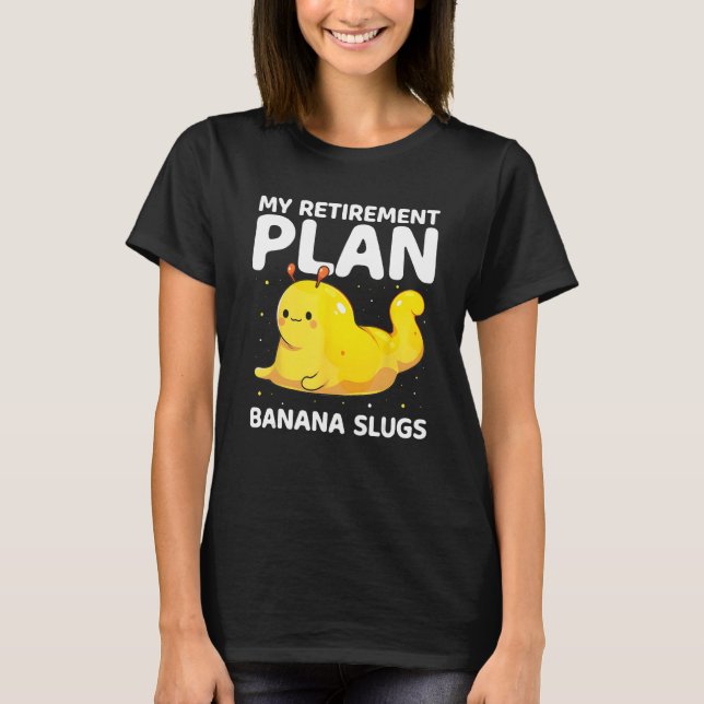 Camiseta Banana Snail Catcher Quote for Banana Slug 9 (Anverso)