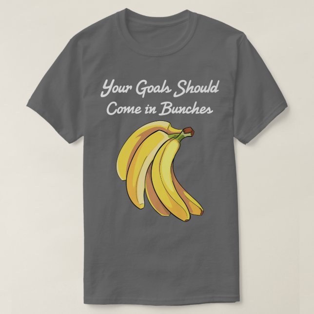 Camiseta Banana Tus Objetivos Deberían Venir En Bungalows V (Diseño del anverso)