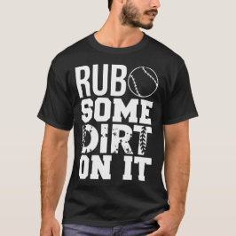 Camiseta Bañar algo de suciedad en su divertido béisbol dic