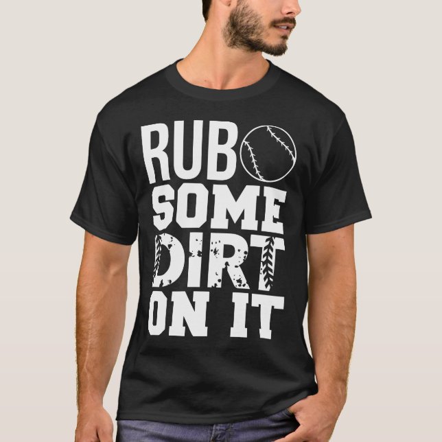Camiseta Bañar algo de suciedad en su divertido béisbol dic (Anverso)