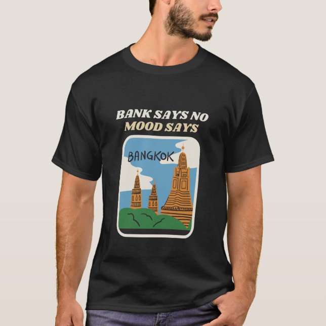 Camiseta Banco No, Mood Yes Bangkok Funny Broke (Anverso)