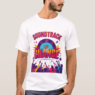 Camiseta "Banda sonora del cambio: la música como fuerza mo