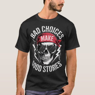 Camiseta Bandana de cráneo de malas decisiones hacen buenas