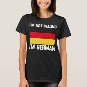 Camiseta Bandera alemana de que no estoy gritando soy Alema