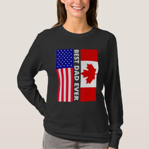 Camiseta Bandera Americana Y Bandera De Canadá Mejor Papá H