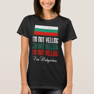 Camiseta Bandera búlgara de No estoy gritando soy búlgaro B