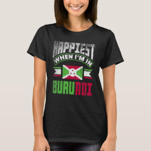 Camiseta Bandera burundiana burundesa más feliz cuando esto