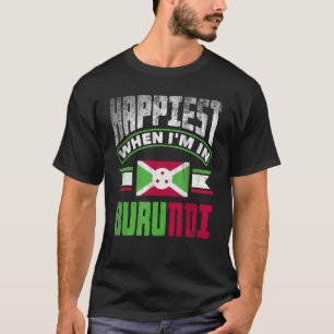 Camiseta Bandera burundiana burundesa más feliz cuando esto