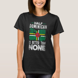 Camiseta Bandera de Dominica Medio dominicano es mejor que