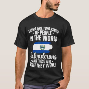 Camiseta Bandera de El Salvador Dos Tipos De Personas Salva