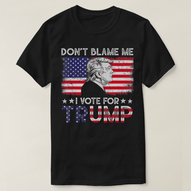 Camiseta Bandera de época no me culpa, voté por Trump (Diseño del anverso)