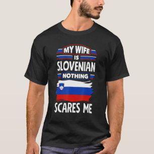 Camiseta Bandera de Eslovenia Mi Esposa Está Asustada Por N