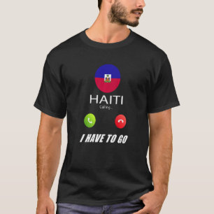 Camiseta Bandera de Haití Recuerdo Haití Está Llamando Está