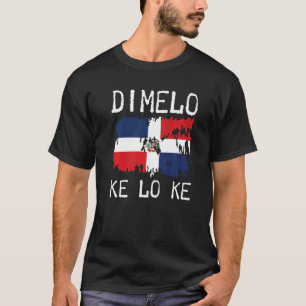 Camiseta Bandera de República Dominicana Dimelo Ke Lo Ke Do
