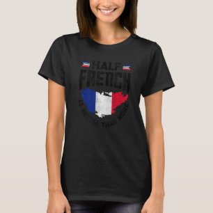 Camiseta Bandera francesa francesa mitad francés es mejor q