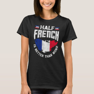 Camiseta Bandera francesa francesa mitad francés es mejor q
