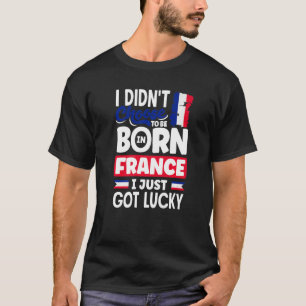Camiseta Bandera francesa francesa que acabo de tener suert