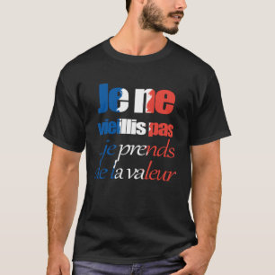 Camiseta Bandera francesa no envejezco gané valor hombres q