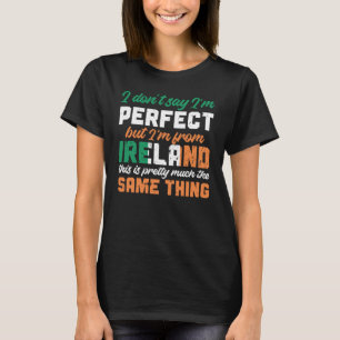 Camiseta Bandera irlandesa no digo que soy perfecta pero so