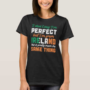 Camiseta Bandera irlandesa no digo que soy perfecta pero so