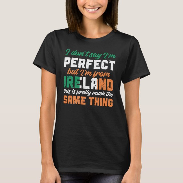 Camiseta Bandera irlandesa no digo que soy perfecta pero so (Anverso)