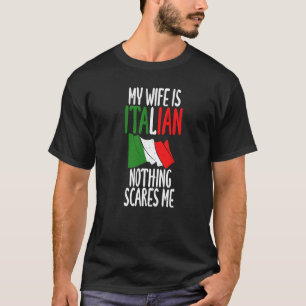 Camiseta Bandera Italiana Mi Esposa Es Italiana, Nada Me Da